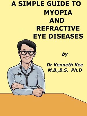 cover image of A Simple Guide to Myopia and Refractive Eye Diseases